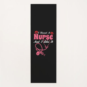 Nurse Gift I Kissed A Nurse And I Like It Yoga Mat
