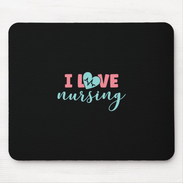 Nurse Gift | I Love Nursing Mouse Pad (Front)