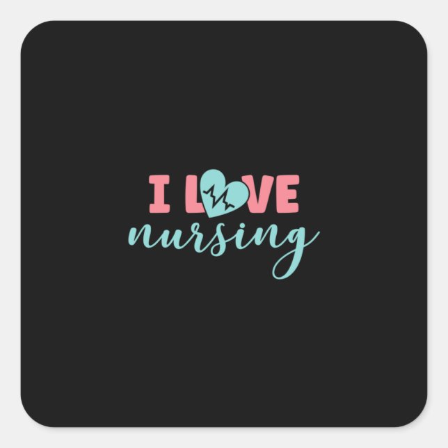 Nurse Gift | I Love Nursing Square Sticker (Front)