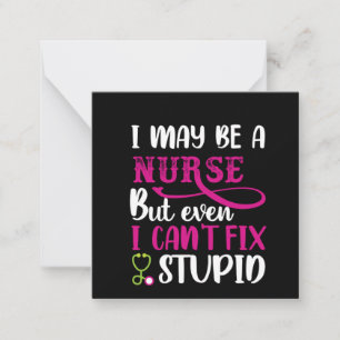 Nurse Gift I May Be A Nurse Card