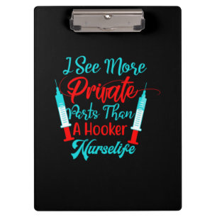 Nurse Gift I See More Private Parts Clipboard