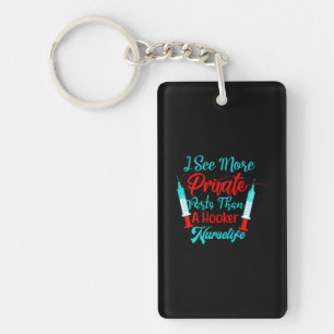 Nurse Gift I See More Private Parts Key Ring
