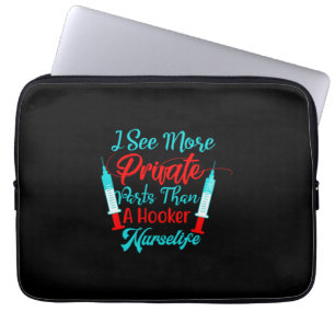 Nurse Gift   I See More Private Parts Laptop Sleeve