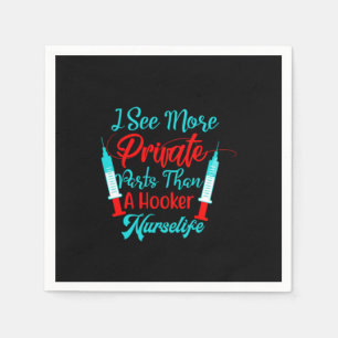 Nurse Gift I See More Private Parts Napkin