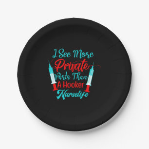 Nurse Gift I See More Private Parts Paper Plate