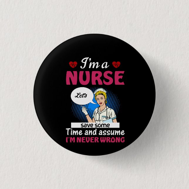 Nurse Gift I'm A Nurse Let's Save Some Time 3 Cm Round Badge (Front)