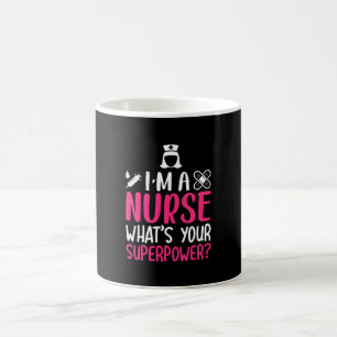 Nurse Gift I'm A Nurse What's Your Superpower Coffee Mug