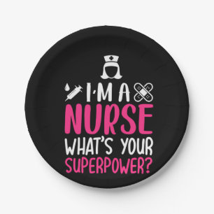 Nurse Gift I'm A Nurse What's Your Superpower Paper Plate