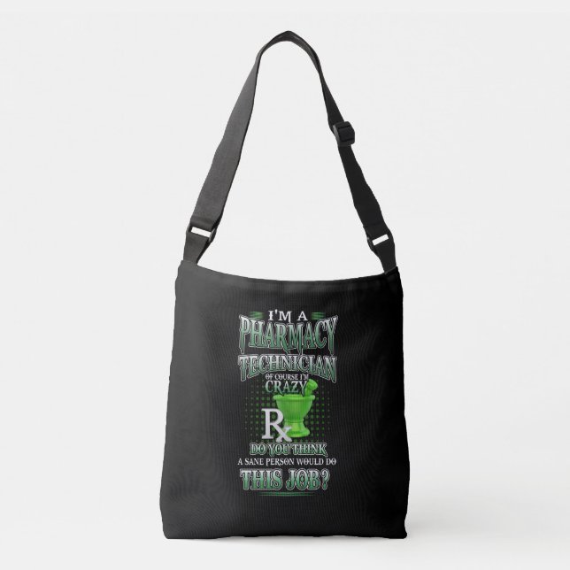 Nurse Gift | I'm A Pharmacy Technician Crossbody Bag (Front)