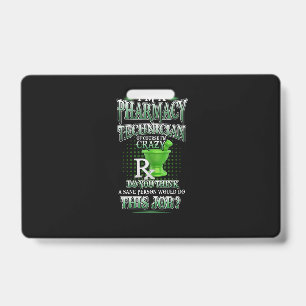 Nurse Gift   I'm A Pharmacy Technician ID Badge