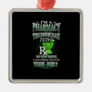 Nurse Gift I'm A Pharmacy Technician Metal Ornament