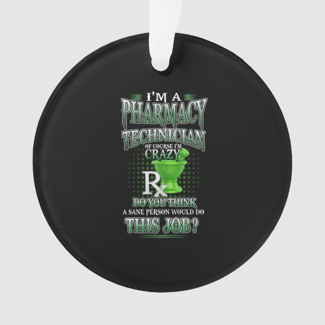 Nurse Gift | I'm A Pharmacy Technician Ornament (Front)