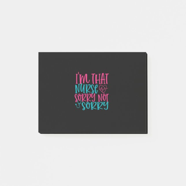 Nurse Gift | Im That Nurse Sorry Not Sorry Post-it Notes (Front)
