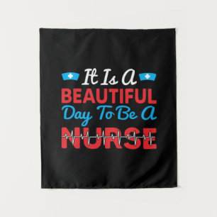 Nurse Gift   It Is A Beautiful Day To Be A Nurse Tapestry
