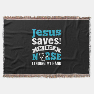 Nurse Gift Jesus Saves I'm Just A Nurse Throw Blanket