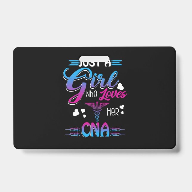 Nurse Gift | Just A Girl Who Loves Her CNA ID Badge (Front)