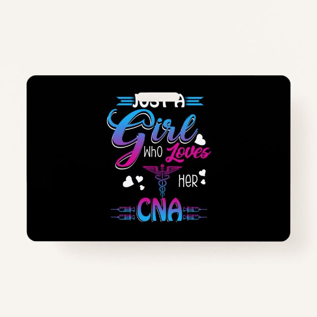 Nurse Gift | Just A Girl Who Loves Her CNA ID Badge (Front)