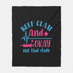Nurse Gift Keep Calm And Okay Not That Clam Fleece Blanket