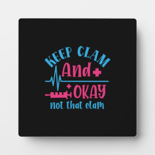 Nurse Gift   Keep Calm And Okay Not That Clam Plaque