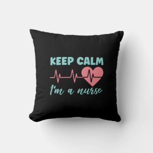 Nurse Gift Keep Calm I Am A Nurse Cushion