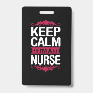 Nurse Gift Keep Calm I Am A Nurse ID Badge