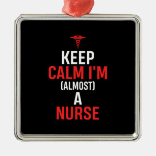 Nurse Gift Keep Calm I Am A Nurse Metal Ornament
