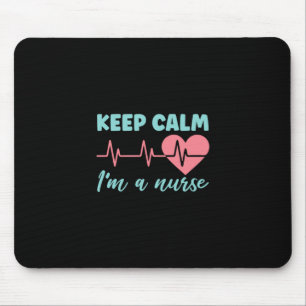 Nurse Gift Keep Calm I Am A Nurse Mouse Pad