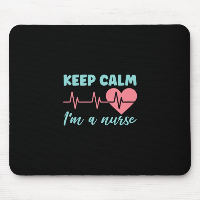 Nurse Gift | Keep Calm I Am A Nurse Mouse Pad (Front)