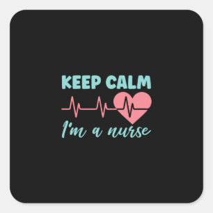 Nurse Gift Keep Calm I Am A Nurse Square Sticker
