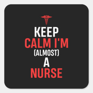 Nurse Gift   Keep Calm I Am A Nurse Square Sticker