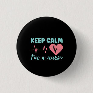 Nurse Gift Keep Calm I'm A Nurse 3 Cm Round Badge