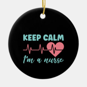 Nurse Gift Keep Calm I'm A Nurse Ceramic Ornament