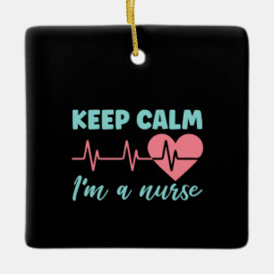Nurse Gift Keep Calm I'm A Nurse Ceramic Ornament