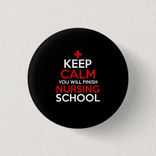Nurse Gift Keep Calm You Will Finish 3 Cm Round Badge