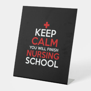 Nurse Gift Keep Calm You Will Finish Pedestal Sign