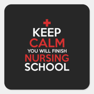 Nurse Gift Keep Calm You Will Finish Square Sticker