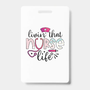 Nurse Gift Livin That Nurse Life ID Badge
