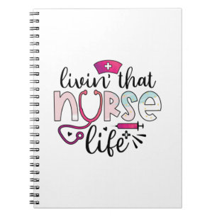 Nurse Gift Livin That Nurse Life Notebook
