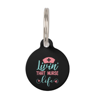 Nurse Gift Livin That Nurse Life Pet Tag