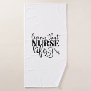 Nurse Gift Living That Nurse Life Bath Towel