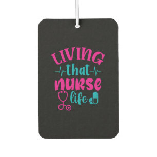 Nurse Gift Living That Nurse Life Car Air Freshener