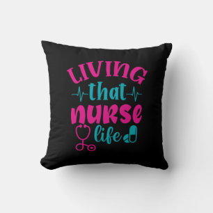 Nurse Gift Living That Nurse Life Cushion