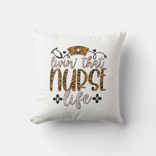 Nurse Gift Living That Nurse Life Cushion