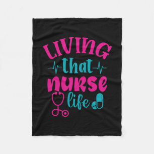 Nurse Gift Living That Nurse Life Fleece Blanket
