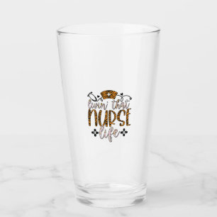 Nurse Gift Living That Nurse Life Glass