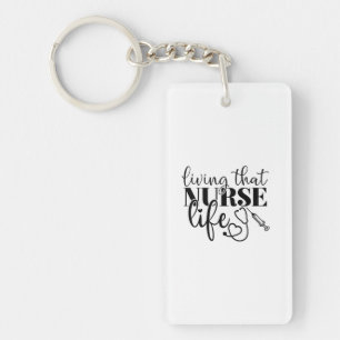 Nurse Gift Living That Nurse Life Key Ring