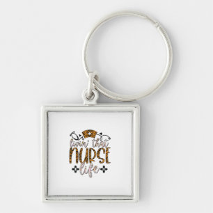 Nurse Gift Living That Nurse Life Key Ring