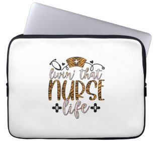 Nurse Gift Living That Nurse Life Laptop Sleeve