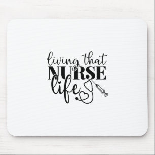 Nurse Gift Living That Nurse Life Mouse Pad