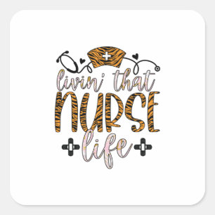 Nurse Gift Living That Nurse Life Square Sticker
